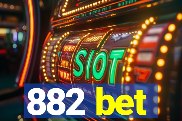 882 bet